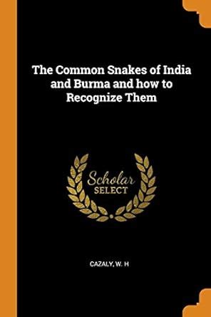 Buy The Common Snakes of India and Burma and How to Recognize Them Book ...