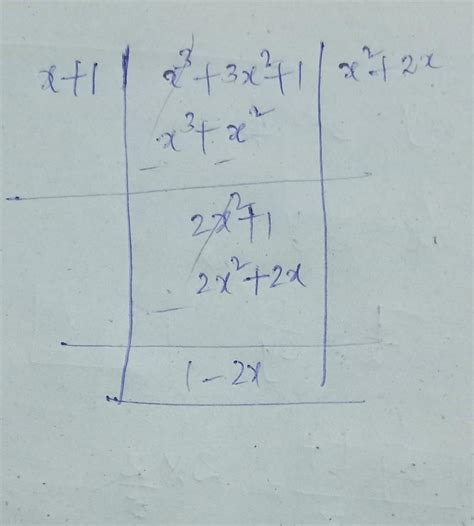 Divide the polynomial x³+3x²+1 by x+1 write the quotient and reminder ...