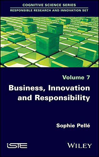 Business, Innovation and Responsibility (Cognitive Science Series ...