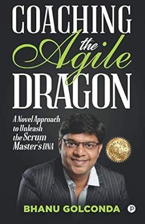 Coaching the Agile Dragon : Bhanu Golconda: Amazon.in: Books