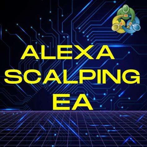 Innovative Alexa Scalping EA V3 MT4 Forex Robot Expert Advisor for ...