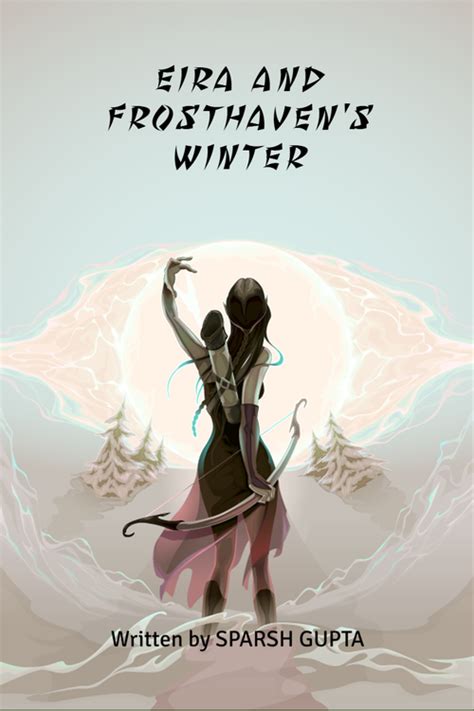 EIRA And FROStHAVEN's WINtER by SPARSH GUPTA (ISBN: 9789394848XXX)