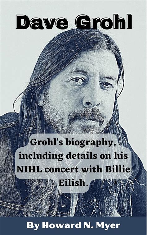Dave Grohl: Grohl's biography, including details on his NIHL concert ...