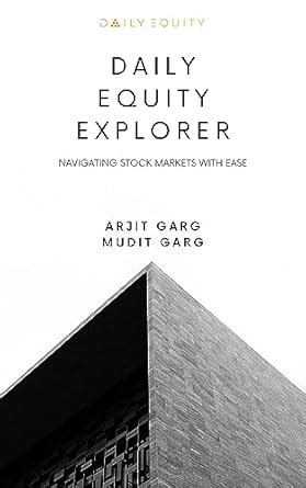 Daily Equity Explorer: Navigating Stock Markets With Ease eBook : Garg ...