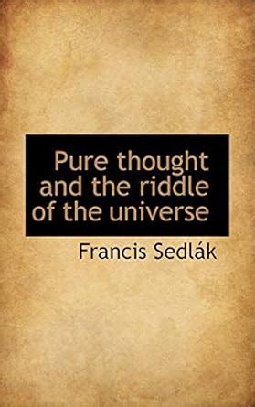 Pure Thought and the Riddle of the Universe : Sedlk, Francis: Amazon.in ...
