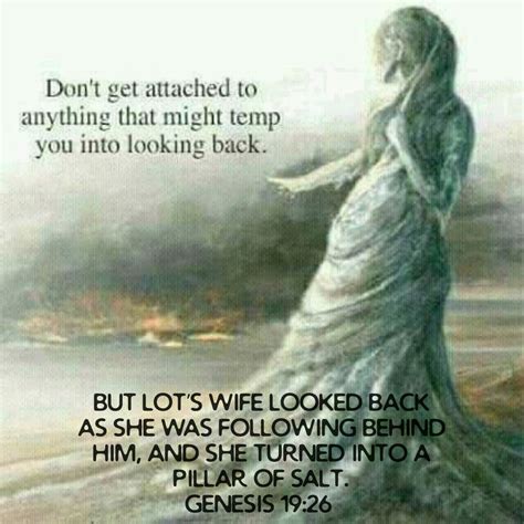 But Lot’s wife looked back as she was following behind him, and she ...