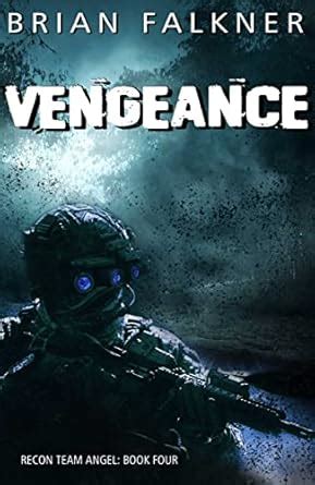 Vengeance (Recon Team Angel Book 4) eBook : Falkner, Brian: Amazon.in ...