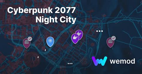 Cyberpunk 2077 के लिए Night City मानचित्र | WeMod