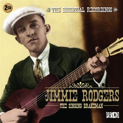 Jimmie Rodgers: The Singing Brakeman - The Essential Recordings – Proper Music