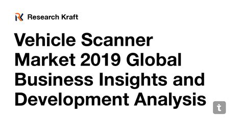 Vehicle Scanner Market 2019 Global Business Insights and Development ...