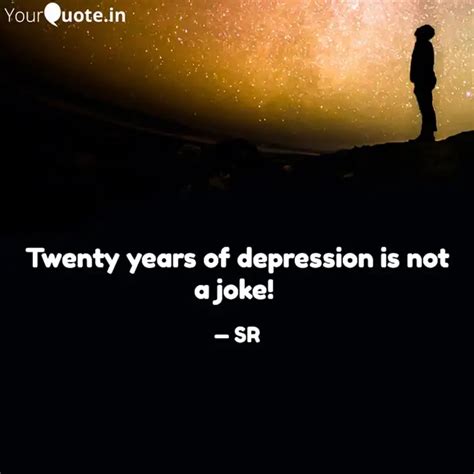 Twenty years of depressio... | Quotes & Writings by Saibal Ray | YourQuote
