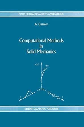 Computational Methods in Solid Mechanics (Solid Mechanics and Its ...