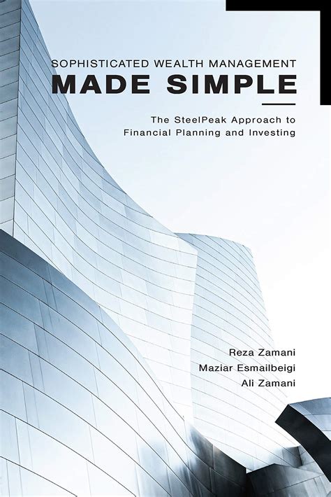 Sophisticated Wealth Management Made Simple: The SteelPeak Approach to ...