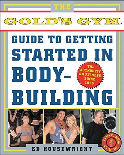 The Gold's Gym Guide to Getting Started in Bodybuilding eBook ...