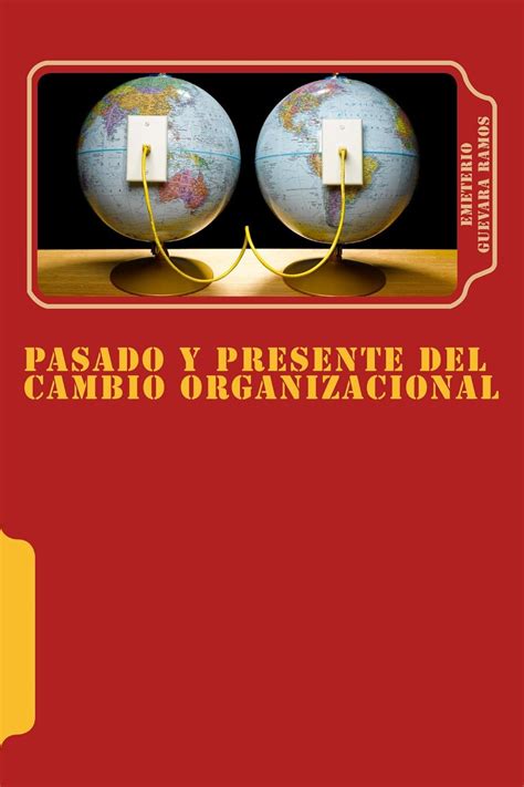 Pasado y presente del cambio organizacional (Spanish Edition) eBook ...