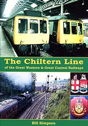 The Chiltern Line of the Great Western & Great Central Railways ...