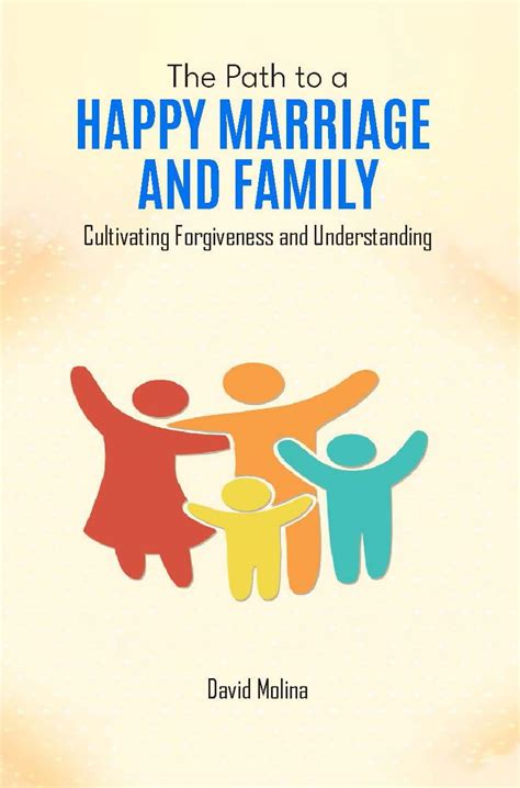 The Path to a Happy Marriage and Family: Cultivating Forgiveness and ...