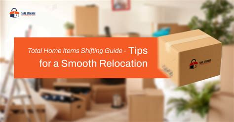 Total Home Items Shifting Guide for Easy Relocation