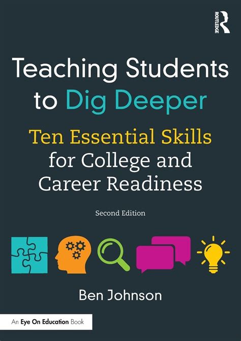 Teaching Students to Dig Deeper: Ten Essential Skills for College and ...