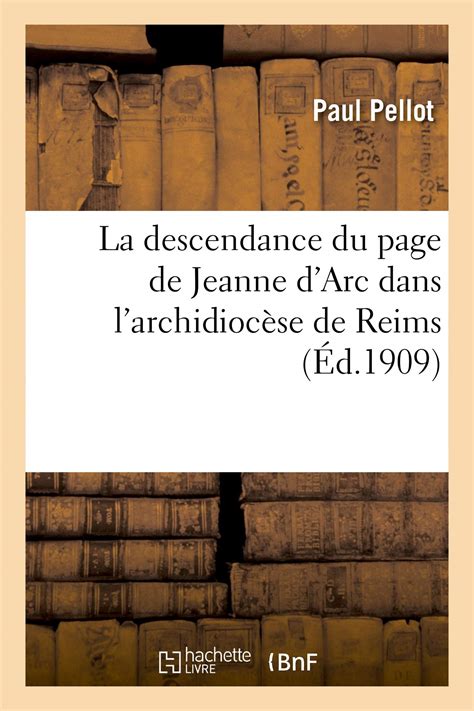 Buy La descendance du page de Jeanne d'Arc dans l'archidiocèse de Reims ...
