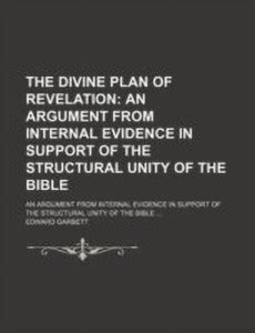 The Divine Plan of Revelation; An Argument from Internal Evidence in ...