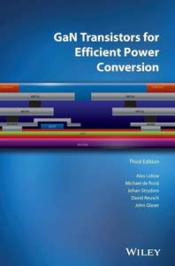 GaN Transistors for Efficient Power Conversion,3rd Edition: Buy GaN ...