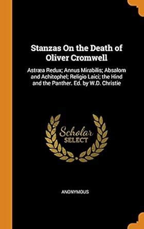 Buy Stanzas on the Death of Oliver Cromwell: Astræa Redux; Annus ...