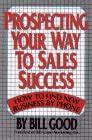 Buy PROSPECTING YOUR WAY TO SALES SUCCESS: How to Find New Business by ...