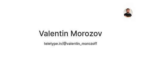 Valentin Morozov — Teletype