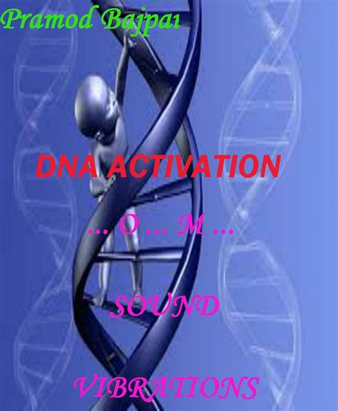 DNA ACTIVATION - O...M...SOUND VIBRATIONS eBook : Bajpai, Pramod ...