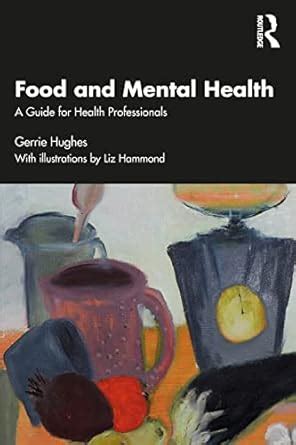 Buy Food and Mental Health: A Guide for Health Professionals Book ...