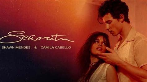 Lirik dan Arti Lagu 'Senorita' Shawn Mendes Ft Camila Cabello Lengkap ...
