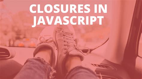 Image result for How to Use JavaScript Closure