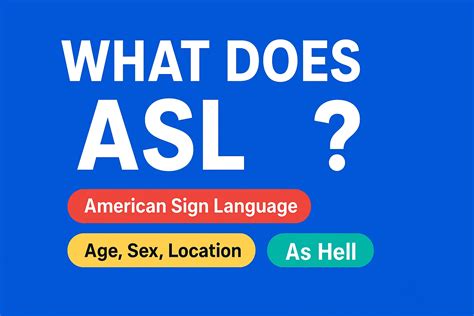 What Does ASL Mean? The Complete Guide to Every Meaning, Slang, and ...
