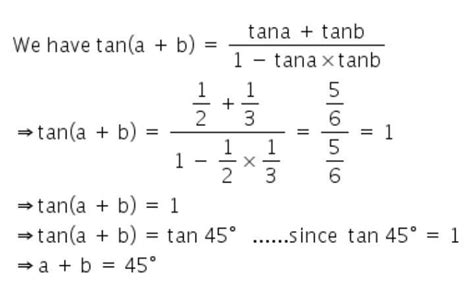 if tan A = 1/2 and tan B = 1/3 by using formula tan( A+B) = tan A + tan ...