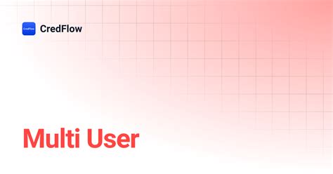 Multi User | CredFlow