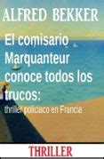 EL COMISARIO MARQUANTEUR CONOCE TODOS LOS TRUCOS: THRILLER POLICIACO EN ...
