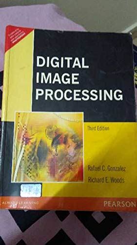 Digital image processing, Rafael C. Gonzalez, 3rd edition : Amazon.in ...
