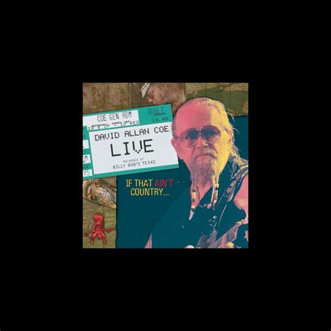 ‎David Allan Coe Live: If That Ain't Country... by David Allan Coe on ...