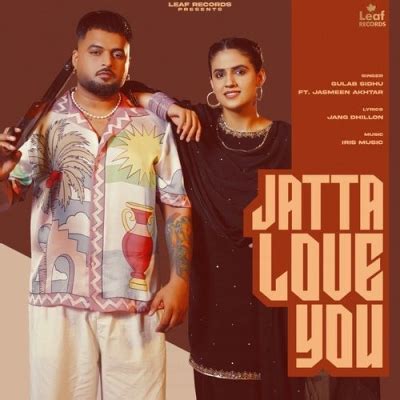Jatta Love You Gulab Sidhu, Jasmeen Akhtar Mp3 Song Download ...