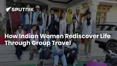How Indian Women Rediscover Life Through Group Travel
