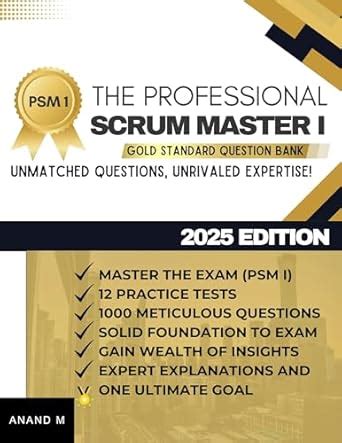 THE PROFESSIONAL SCRUM MASTER™ 1 - MASTER THE EXAM (PSM 1): 12 PRACTICE ...