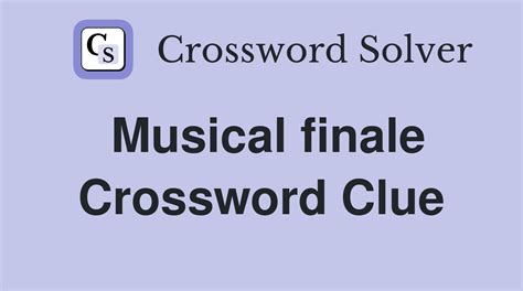 Musical finale - Crossword Clue Answers - Crossword Solver
