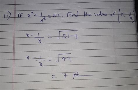 If x2 + 1/x2 = 51, find the value of x - 1/x - Brainly.in