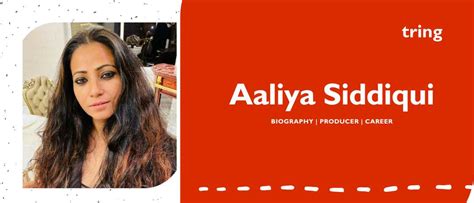 Aaliya Siddiqui - Biography, Movie, Age, Career