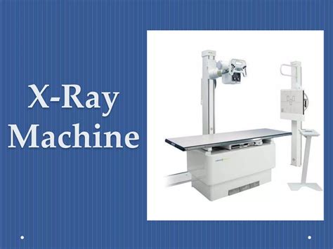 X ray machine l | PPTX