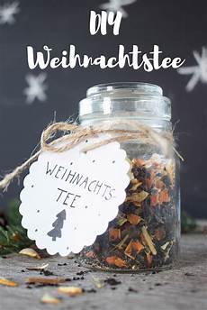 geschenkideen weihnachten selber machen 6 diy weihnachtstee weihnachtstee diy geschenke geschenkideen weihnachten selber machen 6 diy weihnachtstee weihnachtstee diy geschenke