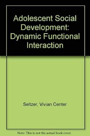 Adolescent Social Development: Dynamic Functional Interaction : Seltzer ...