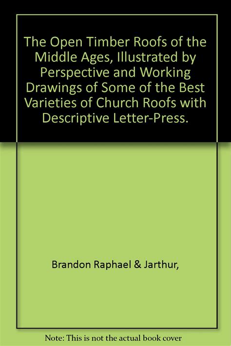 Buy The Open Timber Roofs of the Middle Ages Illustrated By Perspective ...