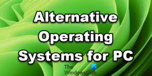Image result for Alternative Operating Systems to Windows